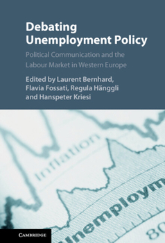 Debating Unemployment Policy: Political Communication and the Labour Market in Western Europe