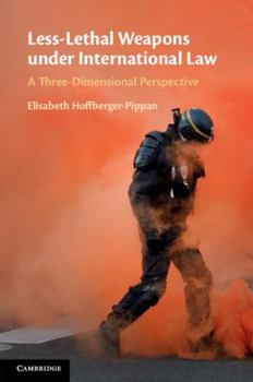 Paperback Less-Lethal Weapons under International Law Book