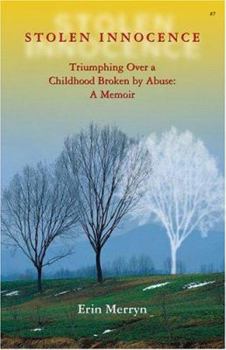 Paperback Stolen Innocence: Triumphing Over a Childhood Broken by Abuse: A Memoir Book