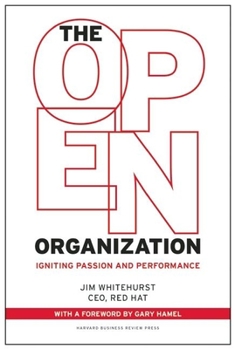 Hardcover The Open Organization: Igniting Passion and Performance Book