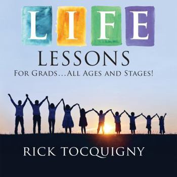 Hardcover Life Lessons: For Grads . . . All Ages and Stages! Book