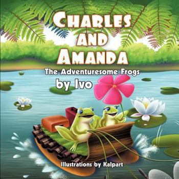 Paperback Charles and Amanda: The Adventuresome Frogs Book