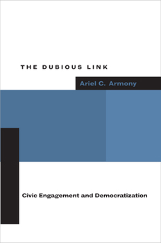 Hardcover The Dubious Link: Civic Engagement and Democratization Book