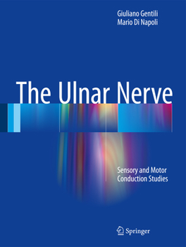 Hardcover The Ulnar Nerve: Sensory and Motor Conduction Studies Book