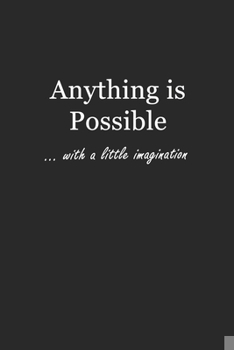 Paperback Anything is Possible: With a little imagination 6x9 - BLANK JOURNAL NO LINES - SKETCHBOOK with unlined, unruled pages Book