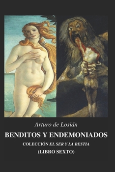 Paperback Benditos Y Endemoniados: Colección "El Ser y la bestia..." (Libro sexto) [Spanish] Book