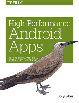 Paperback High Performance Android Apps: Improve Ratings with Speed, Optimizations, and Testing Book