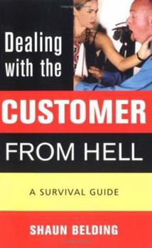 Paperback Dealing With the Customer from Hell : A Survival Guide Book