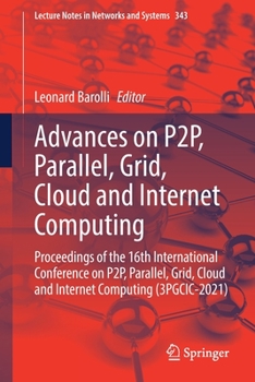 Paperback Advances on P2p, Parallel, Grid, Cloud and Internet Computing: Proceedings of the 16th International Conference on P2p, Parallel, Grid, Cloud and Inte Book