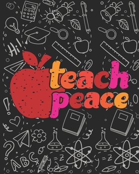 Paperback Teach Peace: Teacher Appreciation Notebook Or Journal Book