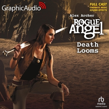 Death Looms [Dramatized Adaptation] - Book #58 of the Rogue Angel