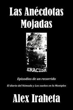 Paperback Las Anecdotas Mojadas: Episodios de Un Recorrido [Spanish] Book