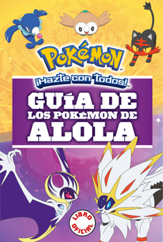 Paperback Guía de Los Pokémon de Alola / Pokémon: Alola Region Handbook [Spanish] Book