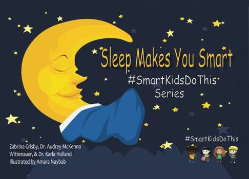 Paperback Sleep Makes You Smart (Smart Kids Do This) Book