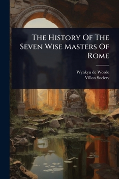Paperback The History Of The Seven Wise Masters Of Rome Book