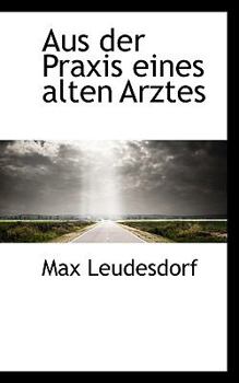 Paperback Aus Der Praxis Eines Alten Arztes Book