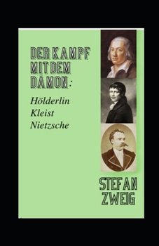 Paperback Der Kampf mit dem Dämon: Hölderlin. Kleist. Nietzsche (Kommentiert) [German] Book
