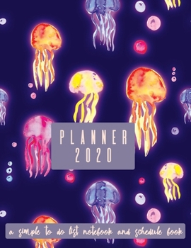 Planner 2020 - A Simple To Do List Notebook and Schedule Book