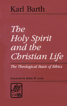 Paperback The Holy Spirit and the Christian Life: The Theological Basis of Ethics Book