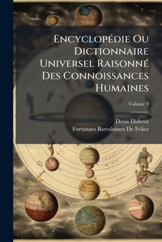 Paperback Encyclopédie Ou Dictionnaire Universel Raisonné Des Connoissances Humaines; Volume 9 Book