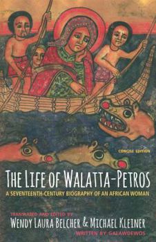 Paperback The Life of Walatta-Petros: A Seventeenth-Century Biography of an African Woman, Concise Edition Book