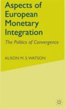 Hardcover Aspects of European Monetary Integration: The Politics of Convergence Book