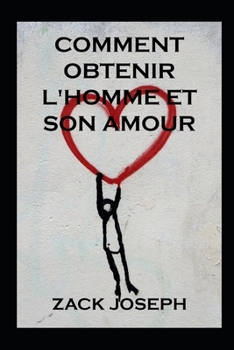 Paperback Comment Obtenir l'Homme Et Son Amour [French] Book