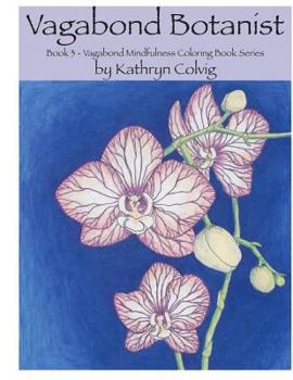 Paperback Vagabond Botanist: Adult Coloring Book