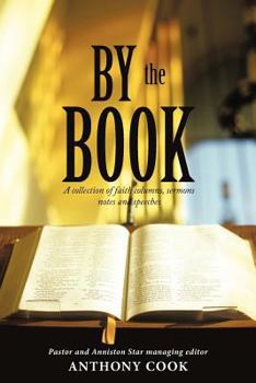 Paperback By The Book: A collection of faith columns, sermons notes and speeches Book