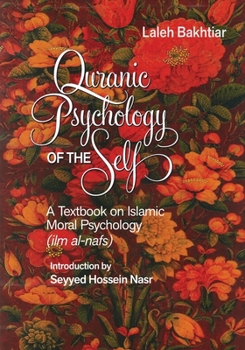 Paperback Quranic Psychology of the Self: A Textbook on Islamic Moral Psychology Book