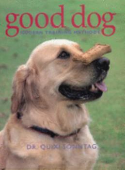 Hardcover Good Dog: Modern Training Methods Book