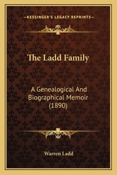 The Ladd Family: A Genealogical And Biographical Memoir (1890)