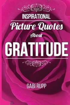 Paperback Gratitude Quotes: Inspirational Picture Quotes about Gratitude: Gift Book