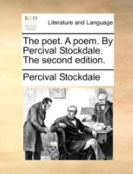 Paperback The poet. A poem. By Percival Stockdale. The second edition. Book