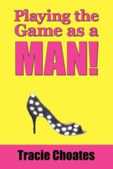 Playing The Game As A Man!