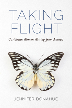 Paperback Taking Flight: Caribbean Women Writing from Abroad Book