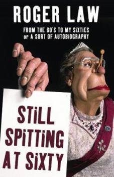 Hardcover Still Spitting at Sixty: From the 60's to My Sixties, or a Sort of Autobiography Book