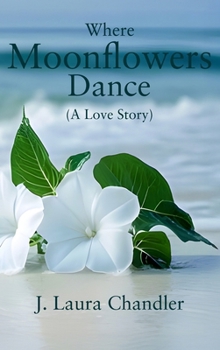 Hardcover Where Moonflowers Dance Book
