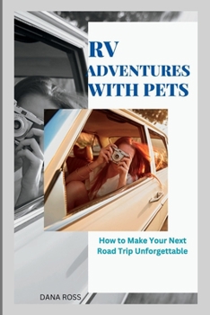 Paperback RV Adventures with Pets: How to Make Your Next Road Trip Unforgettable Book