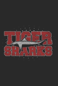 Tiger Shark: Tiger Shark Notebook Blank Line Shark Sea Animal Journal Lined with Lines 6x9 120 Pages Checklist Record Book Take Notes Gift Planner ... Kids Christmas Gift for Tiger Shark Lovers