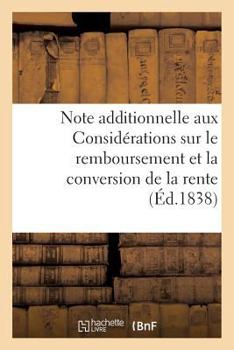 Paperback Note Additionnelle Aux Considérations Sur Le Remboursement Et La Conversion de la Rente [French] Book