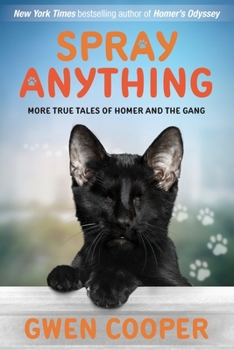 Spray Anything: More True Tales of Homer and the Gang (A Curl Up with a Cat Tale Book) - Book #7 of the Curl Up with a Cat Tale