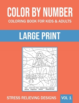 Paperback Color By Number Coloring Book For Kids & Adults: Large Print, Stress Relieving Designs (Vol-1) Book