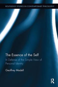 Paperback The Essence of the Self: In Defense of the Simple View of Personal Identity Book