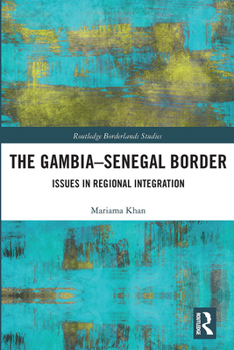 Paperback The Gambia-Senegal Border: Issues in Regional Integration Book