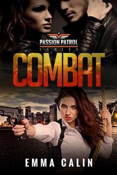 Paperback Combat: A Passion Patrol Novel - Police Detective Fiction Books with a Strong Female Protagonist Book