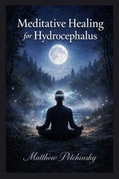 Paperback Meditative Healing for Hydrocephalus Book