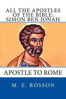 Paperback All the Apostles of the Bible: Simon Ben Jonah: Apostle to Rome Book