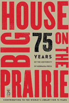 Paperback Big House on the Prairie: 75 Years of the University of Nebraska Press Book