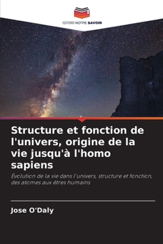 Paperback Structure et fonction de l'univers, origine de la vie jusqu'à l'homo sapiens [French] Book